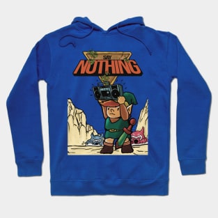 Say Nothing Hoodie